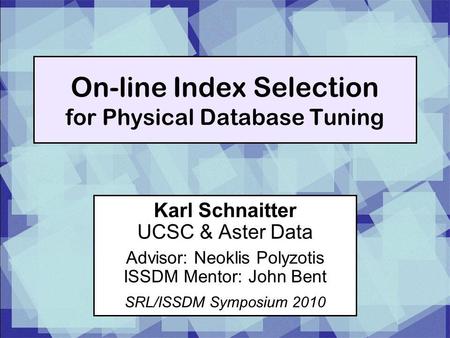 On-line Index Selection for Physical Database Tuning