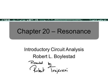 Introductory Circuit Analysis Robert L. Boylestad