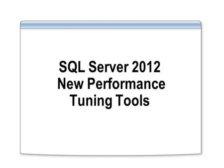 SQL Server 2012 New Performance Tuning Tools. Who am I? Menzo Steinhorst Senior Premier Field Engineer SQLRAP, WS+ SQL Server Performance Tuning, WS+