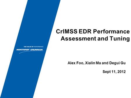 CrIMSS EDR Performance Assessment and Tuning Alex Foo, Xialin Ma and Degui Gu Sept 11, 2012.