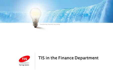 TIS in the Finance Department. Cashflow management –DSO v DPO –Visibility of information –Manage accruals Resource management –Staff turnover –Risk, training.