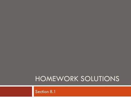 Homework Solutions Section 8.1.