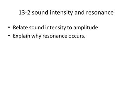 13-2 sound intensity and resonance