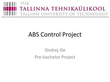 ABS Control Project Ondrej Ille Pre-bachelor Project.