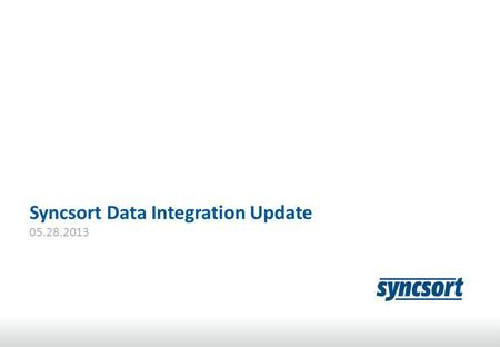 Syncsort Data Integration Update 05.28.2013. Summary Helping Data Intensive Organizations Across the Big Data Continuum Hadoop – The Operating System.