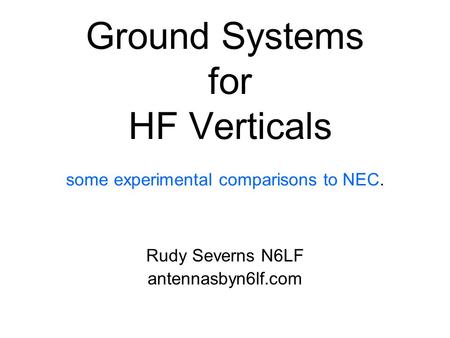 Ground Systems for HF Verticals some experimental comparisons to NEC.