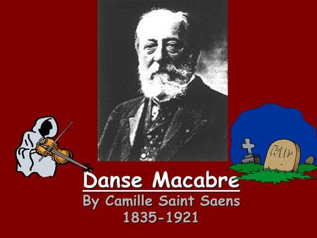 Danse Macabre By Camille Saint Saens 1835-1921. 0:0 Clock chiming midnight by the harp.