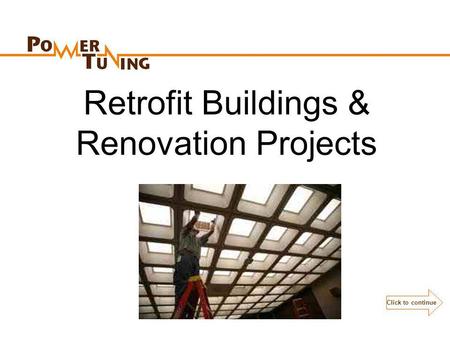 Retrofit Buildings & Renovation Projects Click to continue.