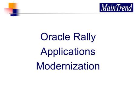 Oracle Rally Applications Modernization. 4 June 20142 About the Company Founded in 2002 Unites high-level information technology and organization architecture.
