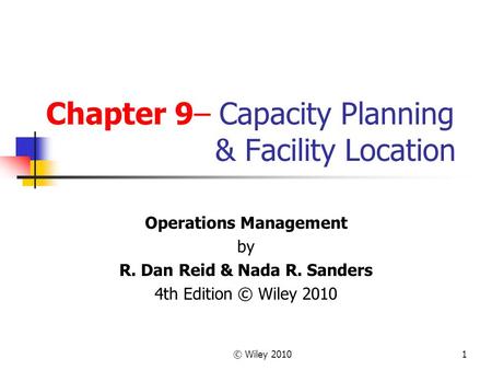 Chapter 9– Capacity Planning & Facility Location