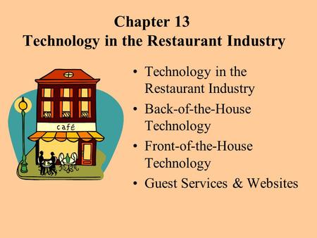 Chapter 13 Technology in the Restaurant Industry
