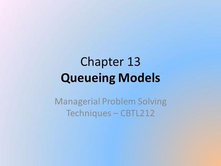 Chapter 13 Queueing Models