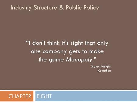 Industry Structure & Public Policy