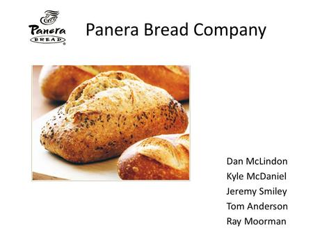 Panera Bread Company Dan McLindon Kyle McDaniel Jeremy Smiley