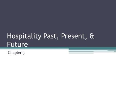 Hospitality Past, Present, & Future