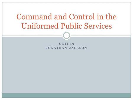 Command and Control in the Uniformed Public Services