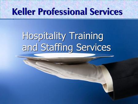 Keller Professional Services Hospitality Training and Staffing Services.