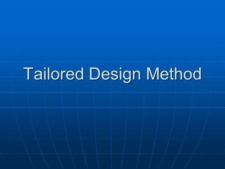 Tailored Design Method. Social Exchange Theory Asking questions is a social exchange that is facilitated when Asking questions is a social exchange that.