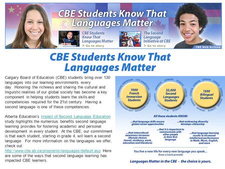 Calgary Board of Education (CBE) students bring over 130 languages into our learning environments every day. Honoring the richness and sharing the cultural.