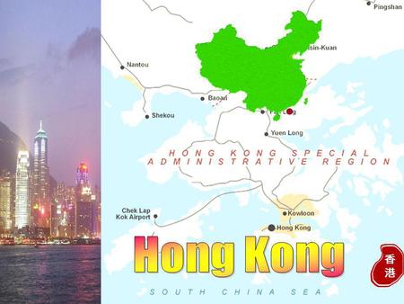 Area:1098 sq km (424 sq mi) Population: 6.975 million Nationalities: Chinese, Britain, American, Indian and Japanese On July 1, 1997, end of 156 years.