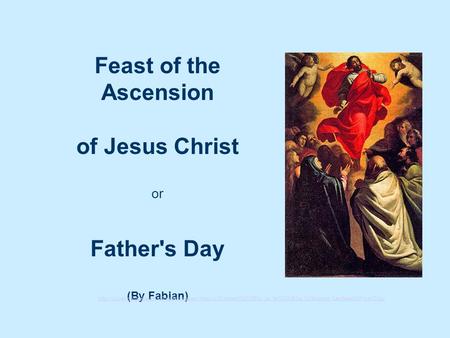 Feast of the Ascension of Jesus Christ or Father's Day (By Fabian)