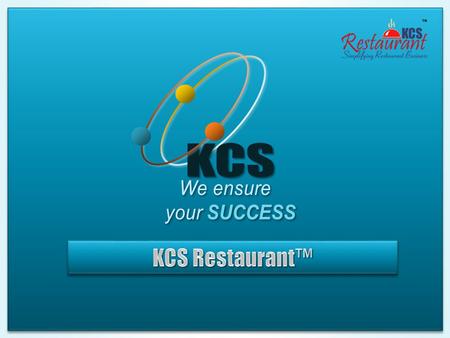 KCS Restaurant | Restaurant Management System | Copyright © KCS Pvt. Ltd. Contact Phone : +91 9160035123   Web: