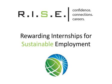 Rewarding Internships for Sustainable Employment.