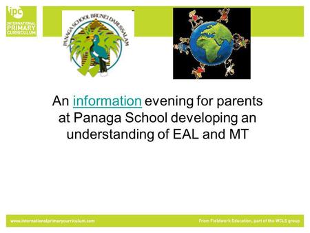An information evening for parents at Panaga School developing an understanding of EAL and MTinformation.