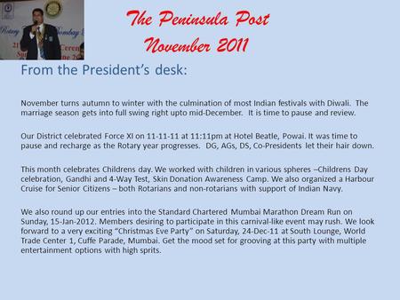 The Peninsula Post November 2011 From the Presidents desk: November turns autumn to winter with the culmination of most Indian festivals with Diwali. The.