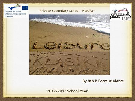 Private Secondary School Klasika By 8th B Form students 2012/2013 School Year.