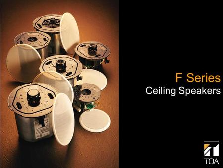 F Series Ceiling Speakers. F-2322C F-2352C F-2352SC F-1522SC F-122CU F-2852C.