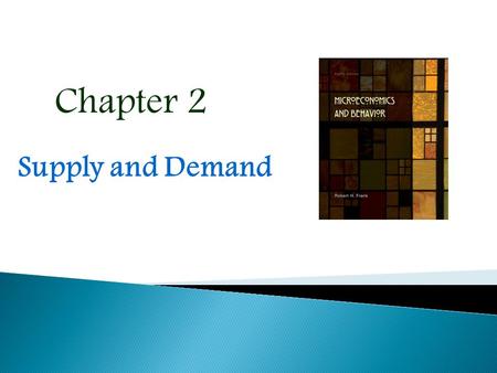 Chapter 2 Supply and Demand.