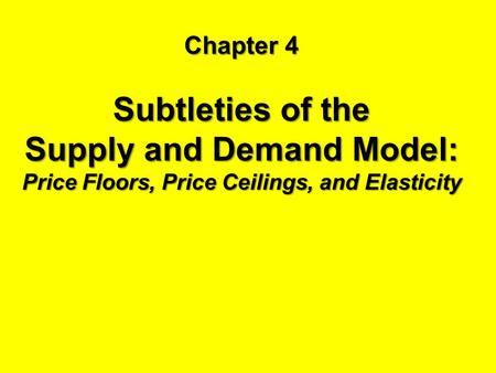 Supply and Demand Model: Price Floors, Price Ceilings, and Elasticity