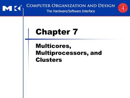 Chapter 7 Multicores, Multiprocessors, and Clusters.