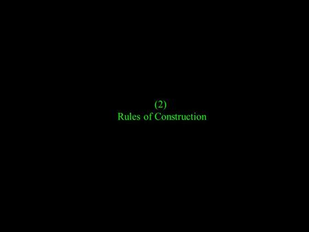 (2) Rules of Construction. How Thick or thin Size Analysis of Real Construction.