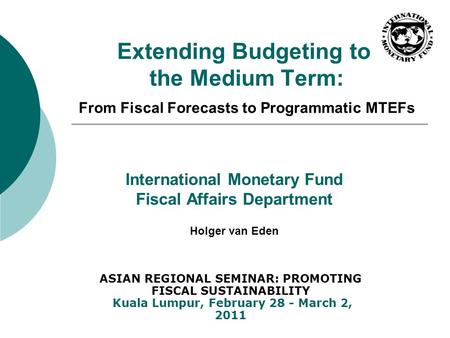 International Monetary Fund Fiscal Affairs Department Holger van Eden