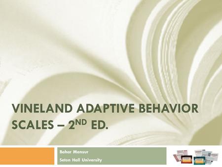 Vineland Adaptive Behavior Scales – 2nd Ed.