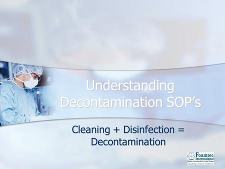 Understanding Decontamination SOP’s