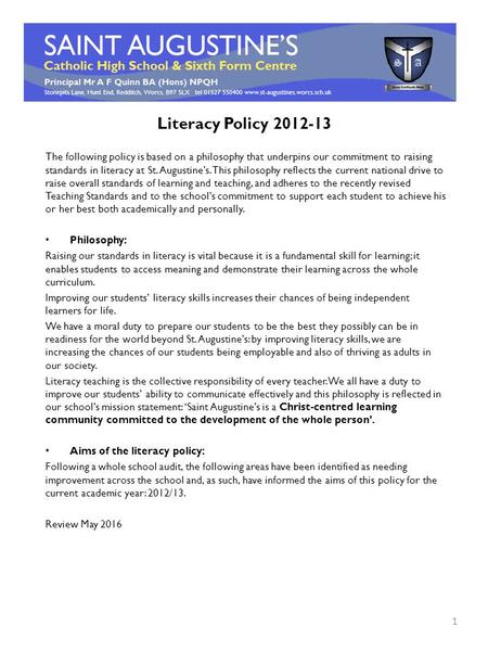 Literacy Policy 2012-13 The following policy is based on a philosophy that underpins our commitment to raising standards in literacy at St. Augustines.