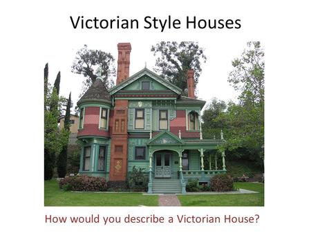 Victorian Style Houses