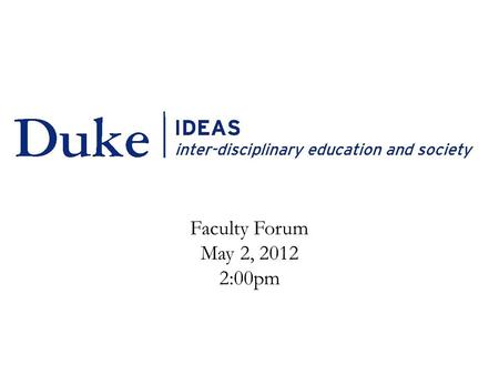 Faculty Forum May 2, 2012 2:00pm. Information, Technology & Culture.