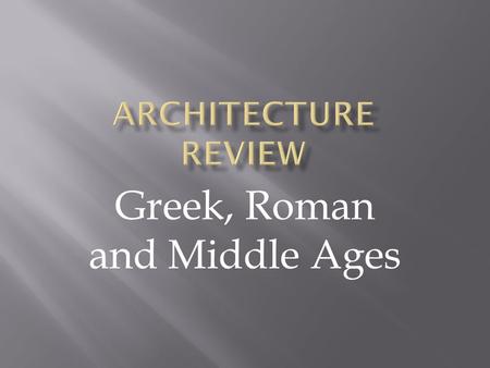 Greek, Roman and Middle Ages