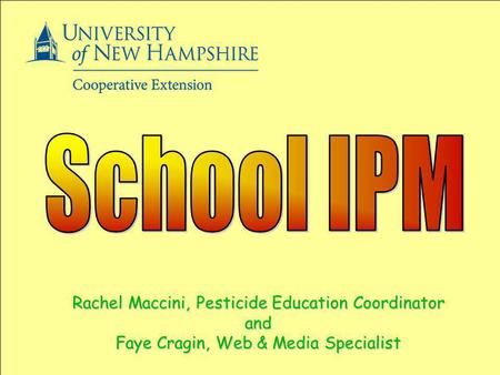 Rachel Maccini, Pesticide Education Coordinator and Faye Cragin, Web & Media Specialist.