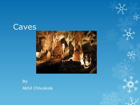 Caves By Akhil Chivukula.