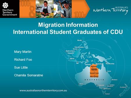 Migration Information International Student Graduates of CDU Mary Martin Richard Foo Sue Little Chamila Somaratne.