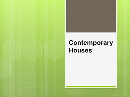 Contemporary Houses. What is Contemporary House? A contemporary house is basically a house that has been built in modern standards and design. These homes.