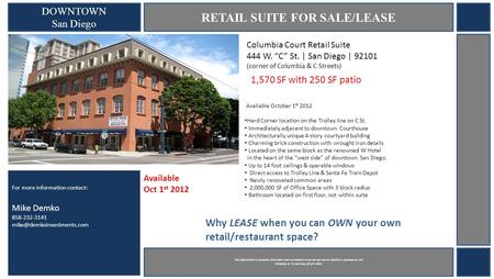DOWNTOWN San Diego RETAIL SUITE FOR SALE/LEASE Columbia Court Retail Suite 444 W. C St. | San Diego | 92101 (corner of Columbia & C Streets) 1,570 SF with.