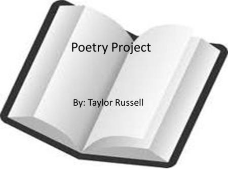 Poetry Project By: Taylor Russell. Simile A Red, Red Rose O My Luve's like a red, red rose, That's newly sprung in June; O My Luve's like the melodie.