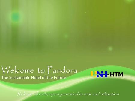The Sustainable Hotel of the Future Release all evils, open your mind to rest and relaxation -HTM.