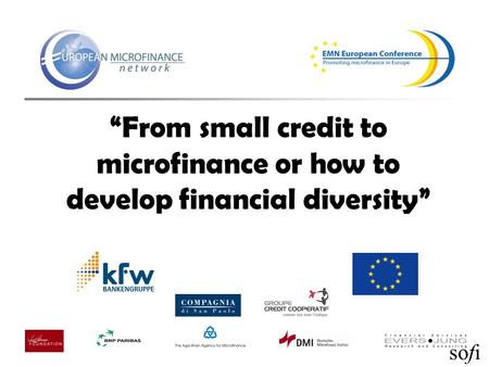 Sofi From small credit to microfinance or how to develop financial diversity.